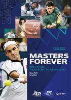 Masters Forever. Nitto ATP Finals, the World's Best Tennis Comes to Italy di Vincenzo Martucci, Luca Marianantoni edito da Giunti Editore