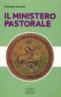Il ministero pastorale di Francesco Marinelli edito da EDB