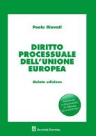 Diritto processuale dell'Unione Europea di Paolo Biavati edito da Giuffrè