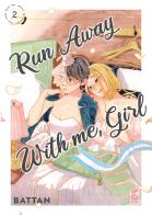 Run away with me, girl vol.2 di Battan edito da Star Comics