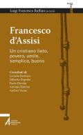Francesco d'Assisi. Un cristiano lieto, povero, umile, semplice, buono edito da EMP
