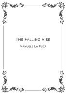 The falling rise di Manuele La Puca edito da Youcanprint