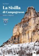 La Sisilla di Campogrosso. Storia e imprese di Bepi Magrin edito da Edizioni Mediafactory