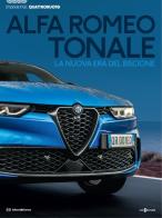 Alfa Romeo Tonale. La nuova era del biscione. Passione Quattroruote. Ediz. a colori edito da Editoriale Domus