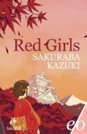 Red girls. La leggenda della famiglia Akakuchiba di Kazuki Sakuraba edito da E/O