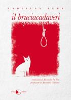 Il bruciacadaveri. Nuova ediz. di Ladislav Fuks edito da Miraggi Edizioni