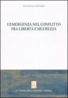 L' emergenza nel conflitto fra libertà e sicurezza di Antonella Benazzo edito da Giappichelli