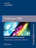 Professione TSRM di Lucio Olivetti edito da Springer Verlag