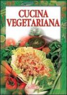 Cucina vegetariana edito da Bonechi