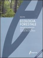 Ecologia forestale. Elementi di conoscenza dei sistemi forestali applicati alla selvicoltura di Marco Paci edito da Edagricole
