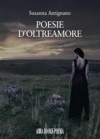 Poesie d'oltreamore di Susanna Antignano edito da Abrabooks