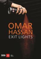 Omar Hassan. Exit lights. Ediz. bilingue edito da Skira