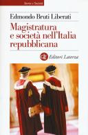 Magistratura e società nell'Italia repubblicana di Edmondo Bruti Liberati edito da Laterza