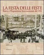 La festa delle feste. Roma e l'esposizione internazionale del 1911 edito da Palombi Editori