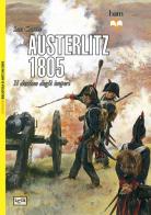 Austerlitz 1805. Il destino degli imperi di Ian Castle edito da LEG Edizioni