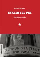 Stalin e il PCI. Tra mito e realtà di Marco Ferrando edito da Red Star Press