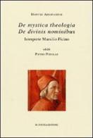 De mystica theologica-De divinis nominibus. Interprete Marsilio Ficino. Testo latino a fronte di Dionigi Areopagita edito da D'Auria M.