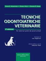 Tecniche odontoiatriche veterinarie di Steven E. Holmstrom, Patricia Frost, Edward R. Eisner edito da Antonio Delfino Editore