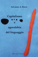 Capitalismo e agorafobia del linguaggio di Salvatore Bravo edito da Petite Plaisance