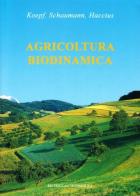 Agricoltura biodinamica di Herbert H. Koepf, Wolfgang Schaumann, Manon Haccius edito da Editrice Antroposofica