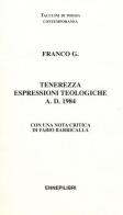Tenerezza espressioni teologiche a. D. 1984 di Franco G. edito da Ennepilibri