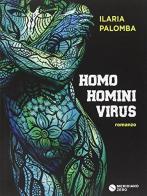 Homo homini virus di Ilaria Palomba edito da Meridiano Zero