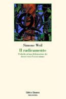 Il radicamento. Preludio a una dichiarazione dei doveri verso l'essere umano di Simone Weil edito da Clinamen