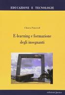 E-learning e formazione degli insegnanti di Chiara Panciroli edito da Edizioni Junior