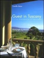 Guest in Tuscany. Villa Gamberaia recipes di Camilla Zalum, Massimo Listri edito da Idea Books