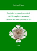 Feudalità economia e società nel mezzogiorno austriaco. L'apprezzo della contea di Grotteria del 1707 di Vincenzo Naymo edito da Corab