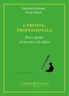 L' editing professionale. Breve guida al mestiere di editor di Gabriele Giuliano, Silvja Manzi edito da Diderotiana Editrice