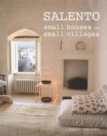 Salento. Small houses in small villages. Ediz. italiana e inglese edito da Congedo