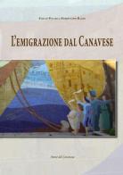 L' emigrazione dal Canavese di Emilio Pinchia, Ferdinando Balbo edito da Atene del Canavese