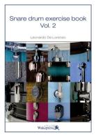 Snare drum exercise book vol.2 di Leonardo De Lorenzo edito da Wakepress