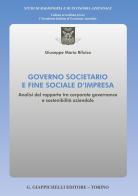 Governo societario e fine sociale d'impresa. Analisi del rapporto tra corporate governance e sostenibilità aziendale di Giuseppe Maria Bifulco edito da Giappichelli