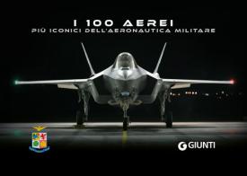 I 100 aerei più iconici dell'Aeronautica Militare. Ediz. a colori di Stefano Cosci edito da Giunti Editore