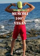 Muscoli 100% vegan di Patrizio Zuffetti edito da EBS Print