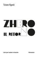 Zhero (il ritorno) di Tiziano Viganò edito da Robin Edizioni