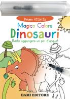 Dinosauri. Magico colore. Ediz. a colori. Con pennarello ad acqua di Toni Stemp edito da Dami Editore