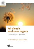 Nel silenzio, una brezza leggera. Il sussurro della speranza edito da Editoriale Romani