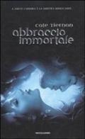 Abbraccio immortale di Cate Tiernan edito da Mondadori