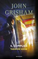 Il complice. I casi di Theodore Boone vol.7 di John Grisham edito da Mondadori