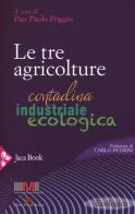 Le tre agricolture. Contadina, industriale, ecologica edito da Jaca Book