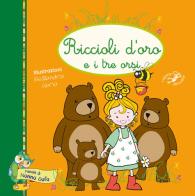 Riccioli d'oro e i tre orsi. Ediz. illustrata di Alessandra Goria edito da Edizioni del Baldo