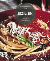 Sizilien. Rezepte für Geniesser. Die Authentische Küche di Russo William Dello edito da Sime Books