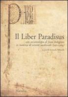 Il Liber Paradisus. Con un'antologia di fonti bolognesi in materia di servitù medievale (942-1304) edito da Marsilio