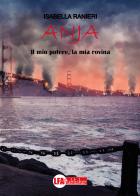 Anja. Il mio potere, la mia rovina di Isabella Ranieri edito da LFA Publisher