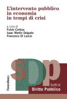 L'intervento pubblico in economia in tempi di crisi edito da Franco Angeli