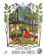 La piccola storia dei bambini della foresta. Ediz. a colori di Sibylle von Olfers edito da Pulce
