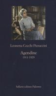 Agendine 1911-1929 di Leonetta Cecchi Pieraccini edito da Sellerio Editore Palermo